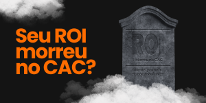 Seu ROI morreu no CAC? Aprenda a reviver agora com um pós-venda que gera lucro real.